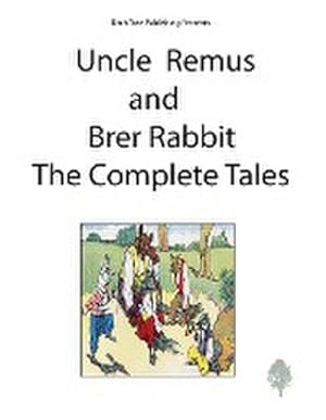 Seller image for Uncle Remus and Brer Rabbit the Complete Tales for sale by AHA-BUCH GmbH