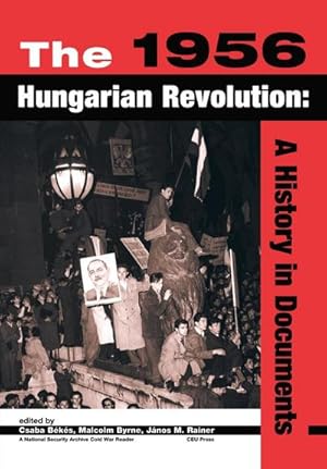 Immagine del venditore per The 1956 Hungarian Revolution : A History in Documents venduto da AHA-BUCH GmbH