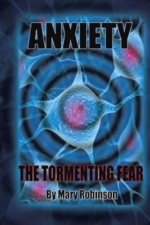 Image du vendeur pour Anxiety The Tormenting Fear mis en vente par AHA-BUCH GmbH
