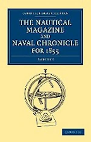 Bild des Verkufers fr The Nautical Magazine and Naval Chronicle for 1855 zum Verkauf von AHA-BUCH GmbH