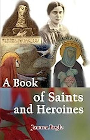 Seller image for A Book of Saints and Heroines for sale by AHA-BUCH GmbH