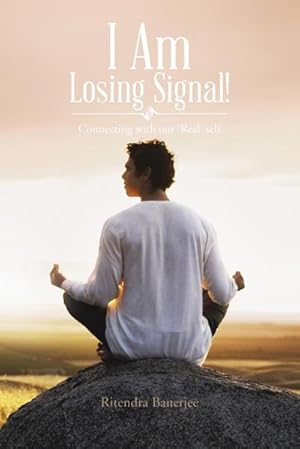 Imagen del vendedor de I Am Losing Signal! : Connecting with Our 'Real' Self a la venta por AHA-BUCH GmbH