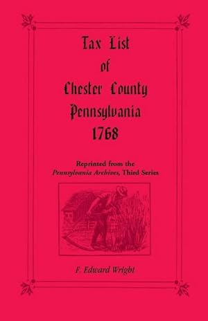 Seller image for Tax List of Chester County, Pennsylvania 1768 for sale by AHA-BUCH GmbH