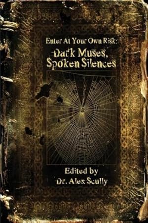 Seller image for Enter at Your Own Risk : Dark Muses, Spoken Silences for sale by AHA-BUCH GmbH