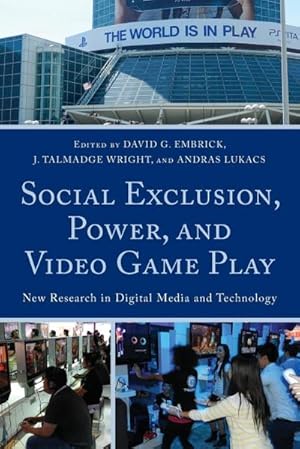 Seller image for Social Exclusion, Power, and Video Game Play : New Research in Digital Media and Technology for sale by AHA-BUCH GmbH