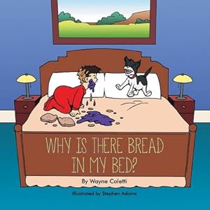Seller image for Why Is There Bread in My Bed? for sale by AHA-BUCH GmbH