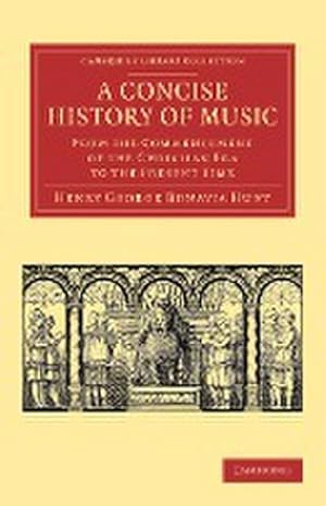 Bild des Verkufers fr A Concise History of Music : From the Commencement of the Christian Era to the Present Time zum Verkauf von AHA-BUCH GmbH