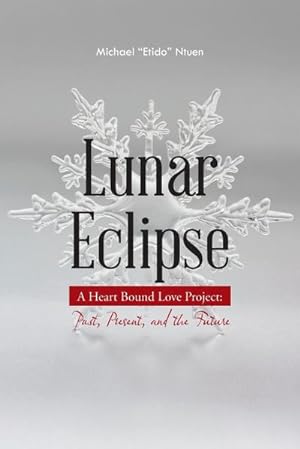 Immagine del venditore per Lunar Eclipse : A Heart Bound Love Project: Past, Present, and the Future venduto da AHA-BUCH GmbH