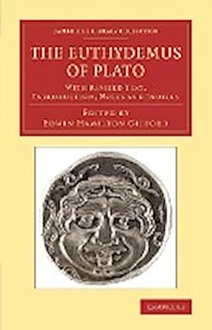 Seller image for The Euthydemus of Plato : With Revised Text, Introduction, Notes and Indices for sale by AHA-BUCH GmbH