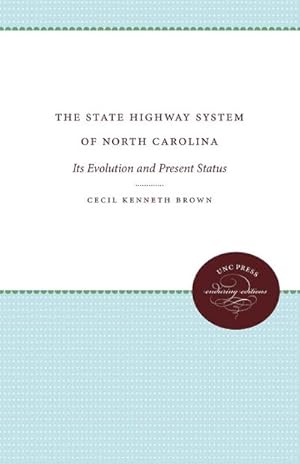 Imagen del vendedor de The State Highway System of North Carolina : Its Evolution and Present Status a la venta por AHA-BUCH GmbH