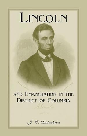 Immagine del venditore per Lincoln and Emancipation in the District of Columbia venduto da AHA-BUCH GmbH