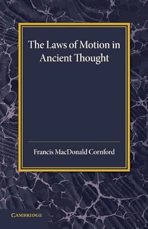 Bild des Verkufers fr The Laws of Motion in Ancient Thought : An Inaugural Lecture zum Verkauf von AHA-BUCH GmbH