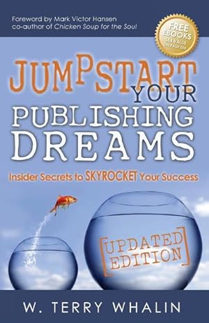 Immagine del venditore per Jumpstart Your Publishing Dreams : Insider Secrets to Skyrocket Your Success venduto da AHA-BUCH GmbH