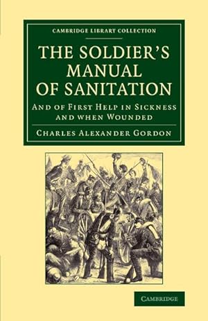 Seller image for The Soldier's Manual of Sanitation : And of First Help in Sickness and When Wounded for sale by AHA-BUCH GmbH