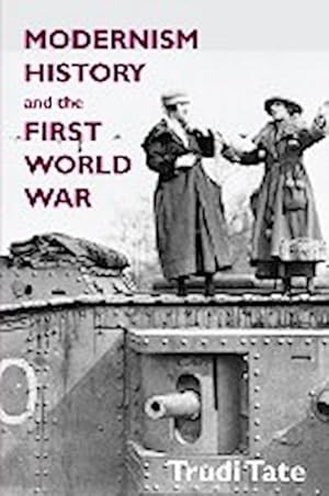 Bild des Verkufers fr Modernism, History and the First World War zum Verkauf von AHA-BUCH GmbH