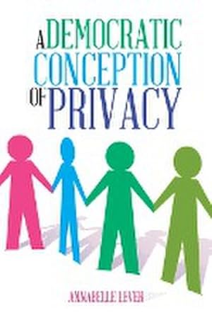 Bild des Verkufers fr A Democratic Conception of Privacy zum Verkauf von AHA-BUCH GmbH