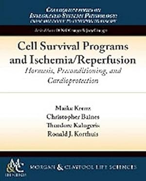 Seller image for Cell Survival Programs and Ischemia/Reperfusion : Hormesis, Preconditioning, and Cardioprotection for sale by AHA-BUCH GmbH