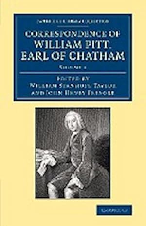 Imagen del vendedor de Correspondence of William Pitt, Earl of Chatham : Volume 1 a la venta por AHA-BUCH GmbH