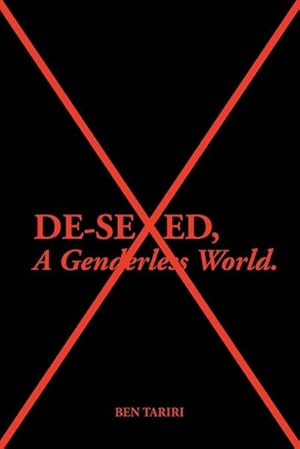 Bild des Verkufers fr De-Sexed, A Genderless World. zum Verkauf von AHA-BUCH GmbH