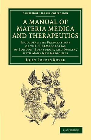 Bild des Verkufers fr A Manual of Materia Medica and Therapeutics : Including the Preparations of the Pharmacopoieas of London, Edinburgh, and Dublin, with Many New Medici zum Verkauf von AHA-BUCH GmbH