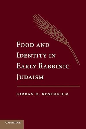 Bild des Verkufers fr Food and Identity in Early Rabbinic Judaism zum Verkauf von AHA-BUCH GmbH