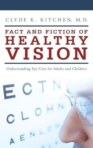 Immagine del venditore per Fact and Fiction of Healthy Vision : Understanding Eye Care for Adults and Children venduto da AHA-BUCH GmbH