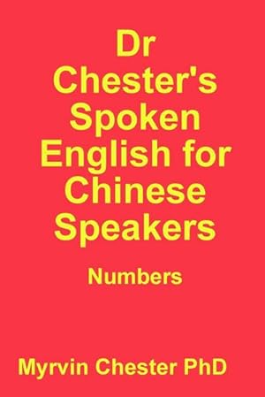 Immagine del venditore per Dr Chester's Spoken English for Chinese Speakers : Numbers venduto da AHA-BUCH GmbH