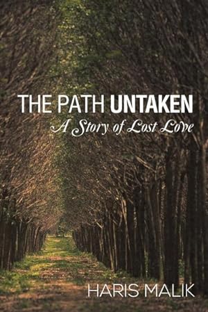 Bild des Verkufers fr The Path Untaken : A Story of Lost Love zum Verkauf von AHA-BUCH GmbH
