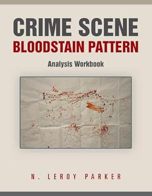 Image du vendeur pour Crime Scene Bloodstain Pattern Analysis Workbook mis en vente par AHA-BUCH GmbH