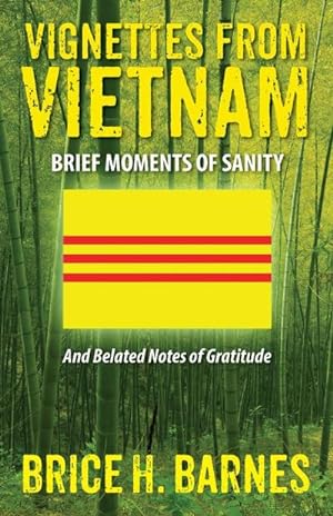 Seller image for Vignettes from Vietnam : Brief Moments of Sanity - And Belated Notes of Gratitude for sale by AHA-BUCH GmbH