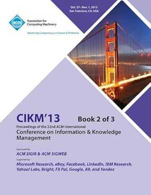 Bild des Verkufers fr CIKM 13 Proceedings of the 22nd ACM International Conference on Information & Knowledge Management V2 zum Verkauf von AHA-BUCH GmbH