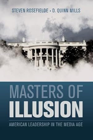 Bild des Verkufers fr Masters of Illusion : American Leadership in the Media Age zum Verkauf von AHA-BUCH GmbH