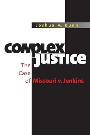 Bild des Verkufers fr Complex Justice : The Case of Missouri v. Jenkins zum Verkauf von AHA-BUCH GmbH