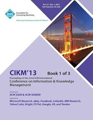 Bild des Verkufers fr CIKM 13 Proceedings of the 22nd ACM International Conference on Information & Knowledge Management V1 zum Verkauf von AHA-BUCH GmbH