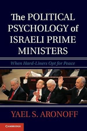 Seller image for The Political Psychology of Israeli Prime Ministers : When Hard-Liners Opt for Peace for sale by AHA-BUCH GmbH