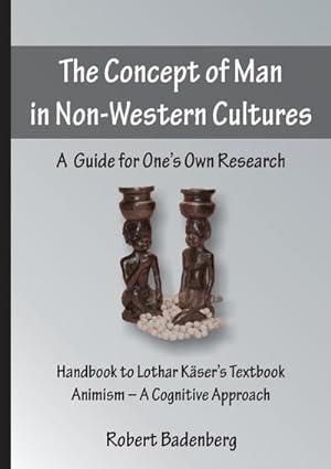 Imagen del vendedor de The Concept of Man in Non-Western Cultures : A Guide for One's Own Research a la venta por AHA-BUCH GmbH