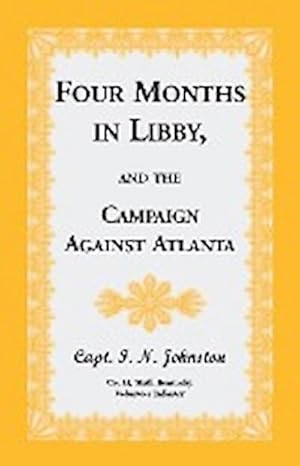 Seller image for Four Months in Libby, and the Campaign Against Atlanta for sale by AHA-BUCH GmbH