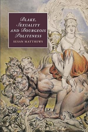 Bild des Verkufers fr Blake, Sexuality and Bourgeois Politeness zum Verkauf von AHA-BUCH GmbH