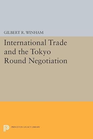Immagine del venditore per International Trade and the Tokyo Round Negotiation venduto da AHA-BUCH GmbH