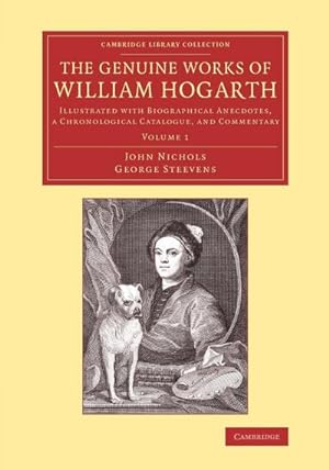 Seller image for The Genuine Works of William Hogarth : Illustrated with Biographical Anecdotes, a Chronological Catalogue, and Commentary for sale by AHA-BUCH GmbH