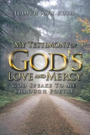 Bild des Verkufers fr My Testimony of God's Love and Mercy : God Speaks to Me Through Poetry zum Verkauf von AHA-BUCH GmbH
