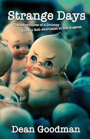 Seller image for Strange Days : The Adventures of a Grumpy Rock 'n' Roll Journalist in Los Angeles for sale by AHA-BUCH GmbH