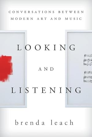 Immagine del venditore per Looking and Listening : Conversations between Modern Art and Music venduto da AHA-BUCH GmbH