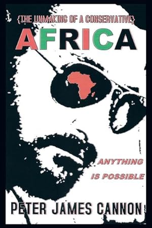 Bild des Verkufers fr The Unmaking of a Conservative Africa Anything Is Possible zum Verkauf von AHA-BUCH GmbH
