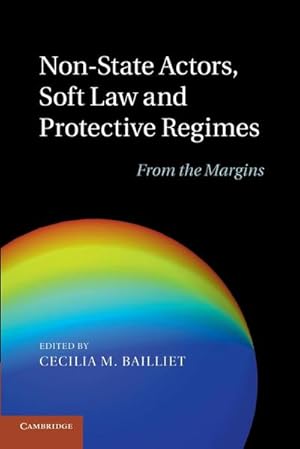 Bild des Verkufers fr Non-State Actors, Soft Law and Protective Regimes : From the Margins zum Verkauf von AHA-BUCH GmbH