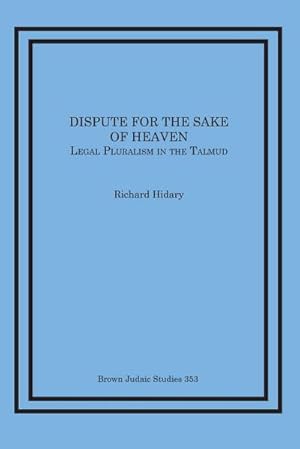 Imagen del vendedor de Dispute for the Sake of Heaven : Legal Pluralism in the Talmud a la venta por AHA-BUCH GmbH