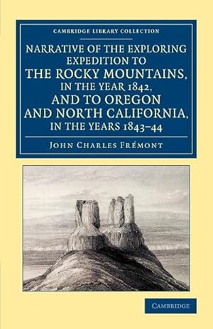 Bild des Verkufers fr Narrative of the Exploring Expedition to the Rocky Mountains, in the Year 1842, and to Oregon and North California, in the Years 1843 44 zum Verkauf von AHA-BUCH GmbH