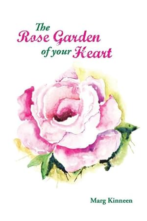 Bild des Verkufers fr The Rose Garden Of Your Heart zum Verkauf von AHA-BUCH GmbH