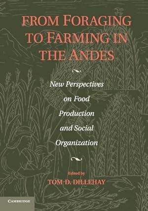 Bild des Verkufers fr From Foraging to Farming in the Andes zum Verkauf von AHA-BUCH GmbH