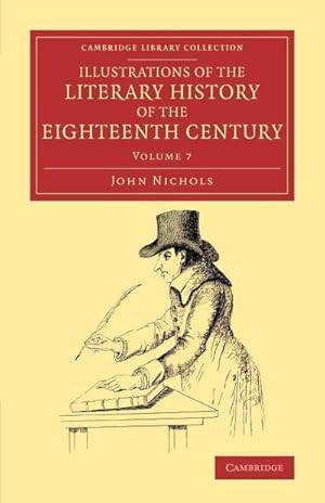 Bild des Verkufers fr Illustrations of the Literary History of the Eighteenth Century - Volume 7 zum Verkauf von AHA-BUCH GmbH